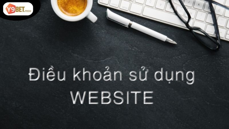 Tìm Hiểu Về Điều Khoản Sử Dụng Y9Bet 2 Giới thiệu về y9bet