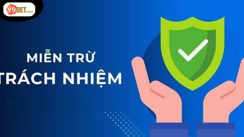 Tìm Hiểu Chi Tiết Về Chính Sách Miễn Trừ Trách Nhiệm Y9Bet 4 Quy định và điều khoản